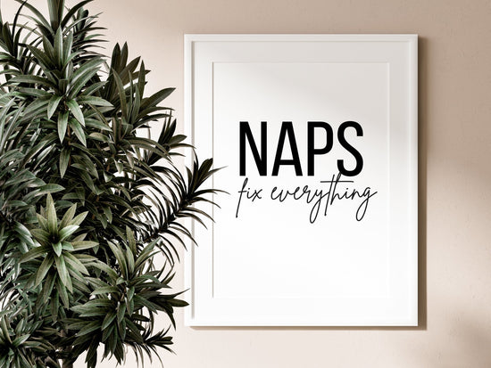 Naps Fix Everything Print