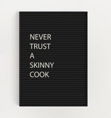 Never Trust a Skinny Cook Funny Kitchen Saying