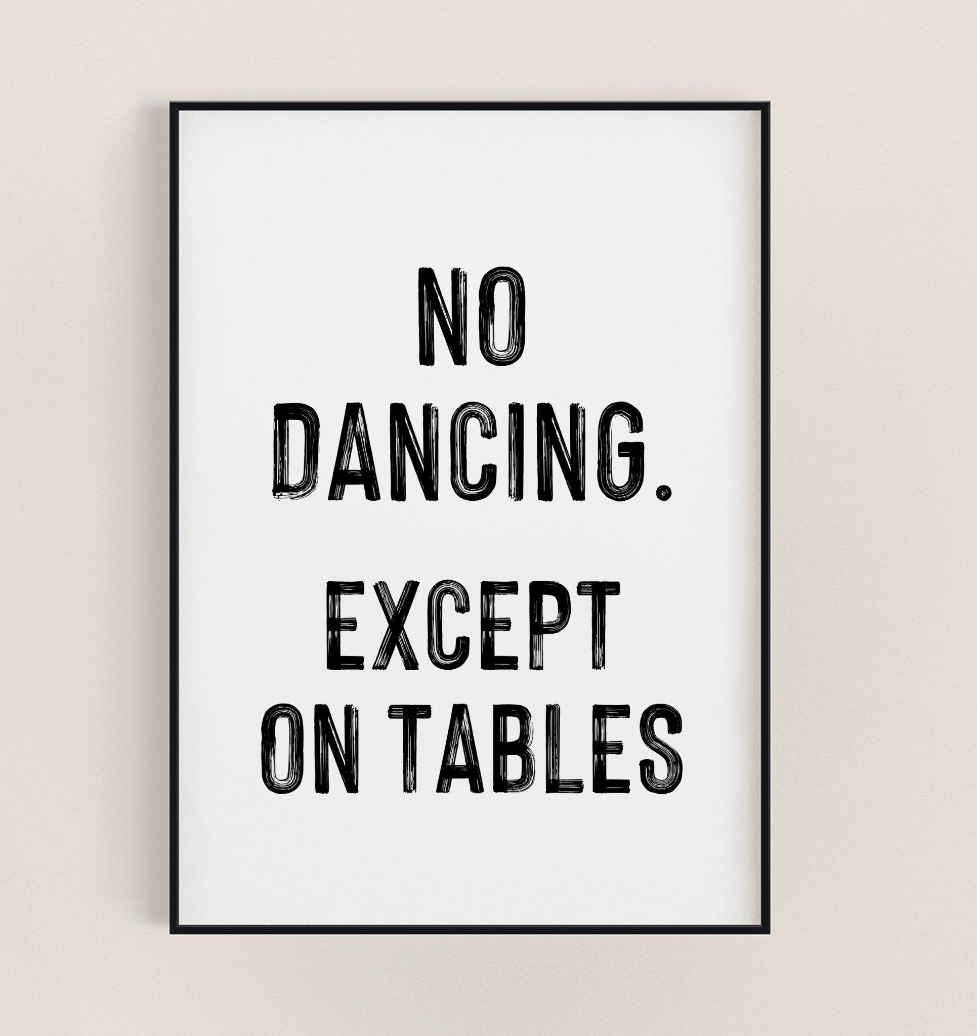 No Dancing Except on Tables Kitchen Dancing Sign | Unique Wall Art from ...