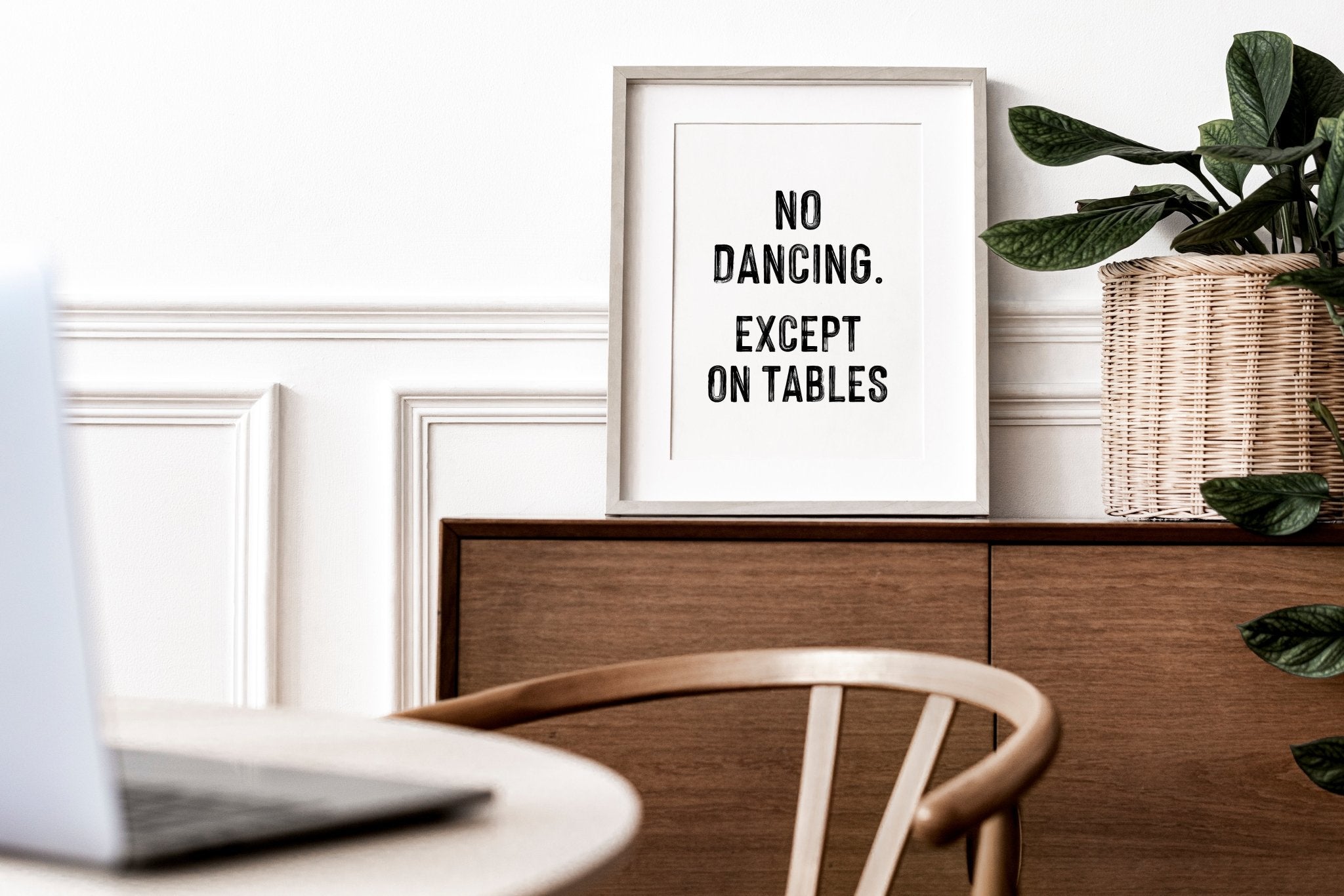No Dancing, Except on Tables Print