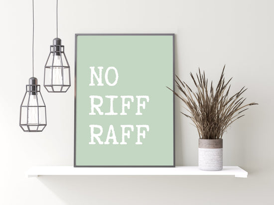 No Riff Raff Printable Sign No Riff Raff Sign | Unique Wall Art from Moonshine Prints