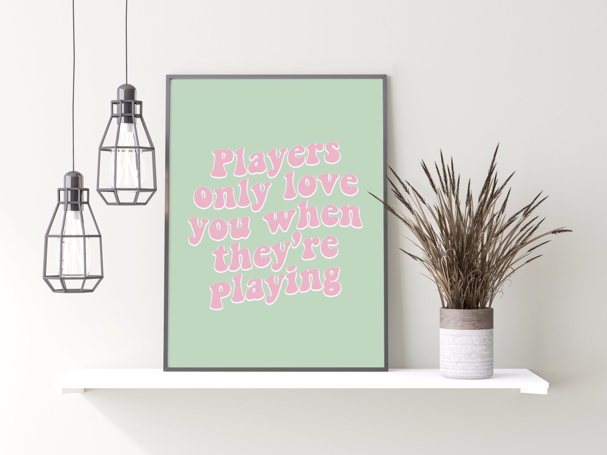 Players Only Love You Retro Music Print