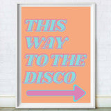 this way to the disco print