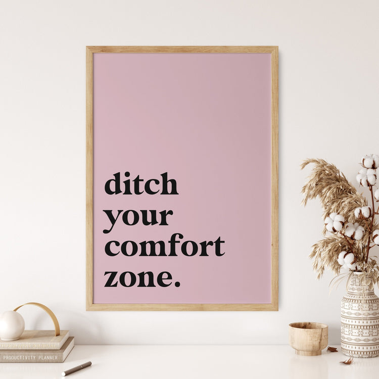 Ditch Your Comfort Zone Inspirational Saying Poster