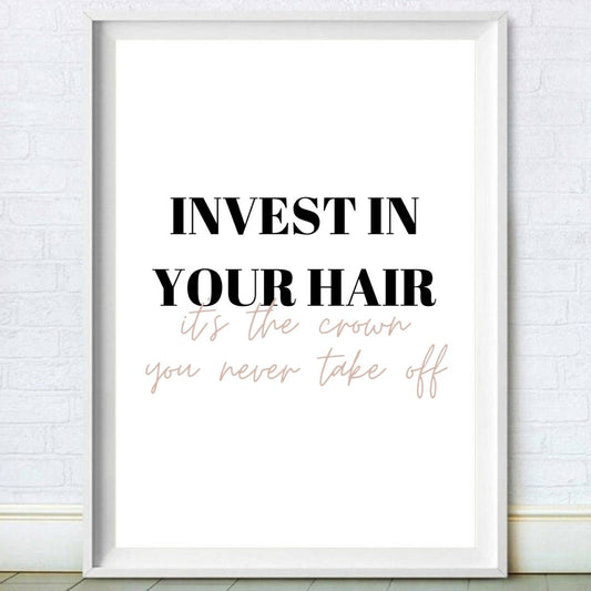 Invest In Your Hair Print