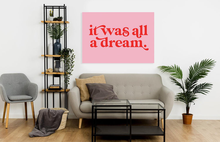 It Was All A Dream Print