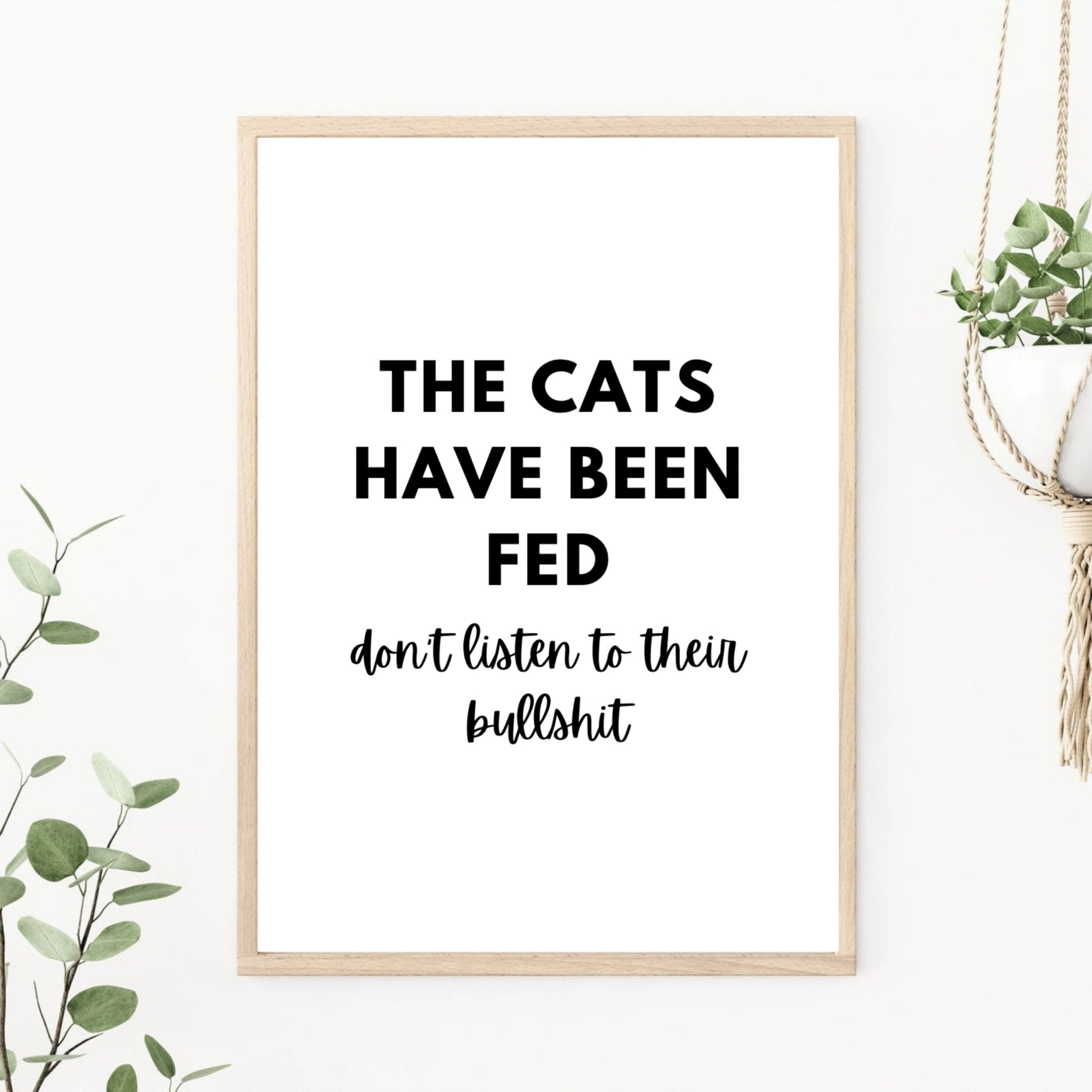 The Cats Have Been Fed Funny Cat Print