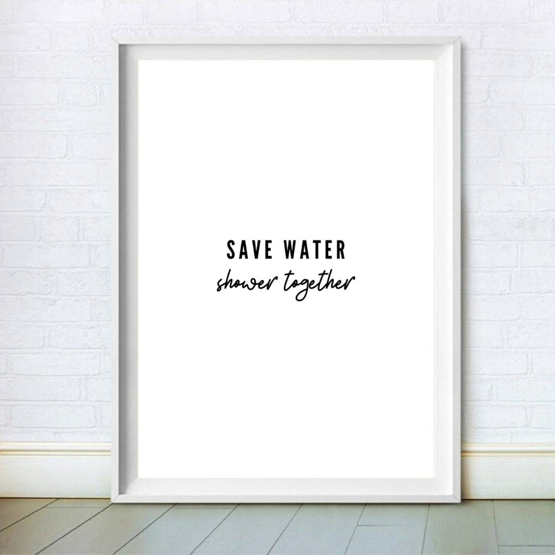 Save Water Shower Together Witty Bathroom Sign