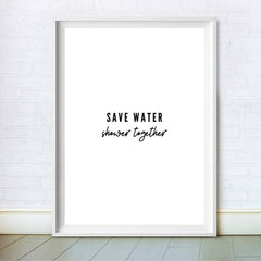 Save Water Shower Together Witty Bathroom Sign