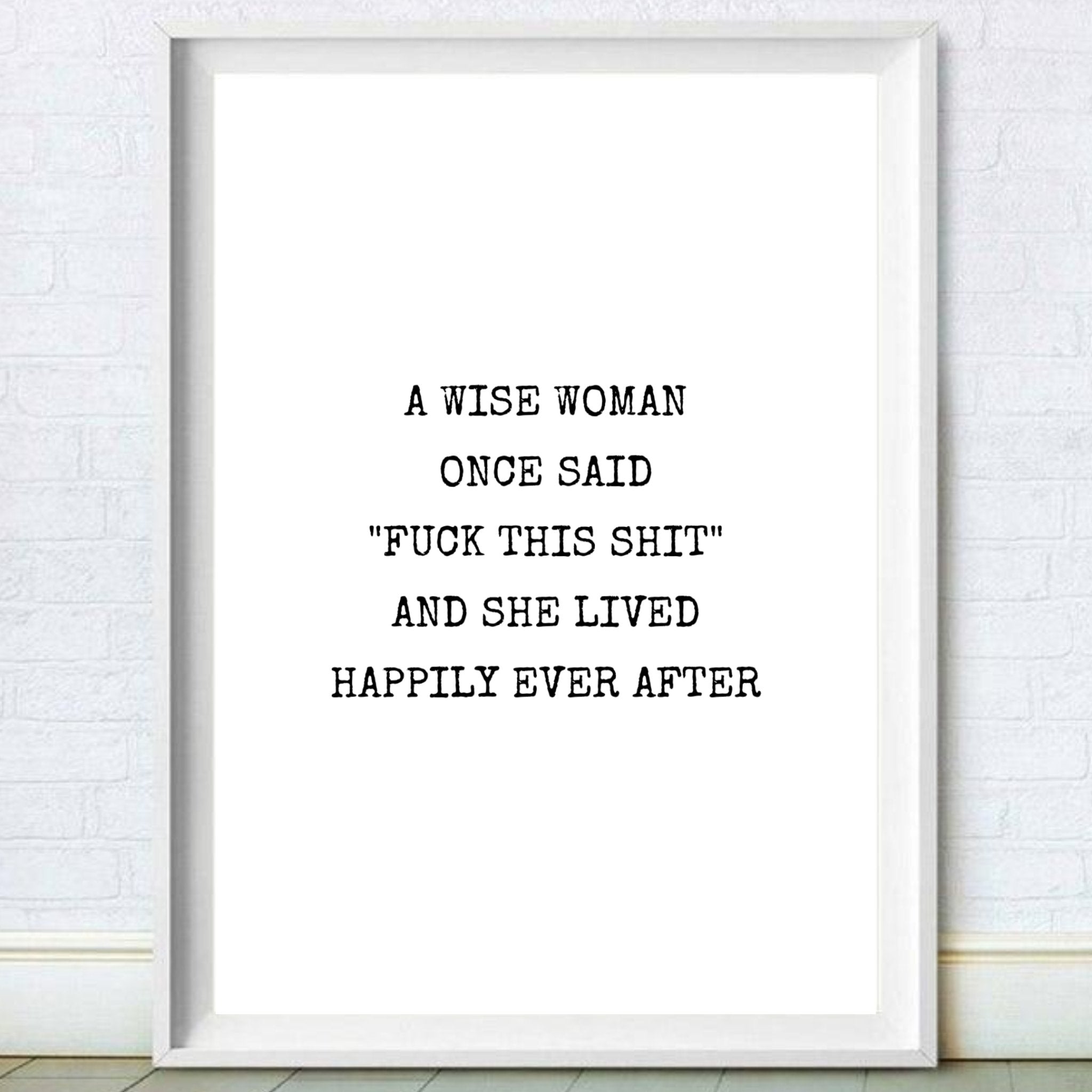 A Wise Woman Once Said Motivational Poster Print