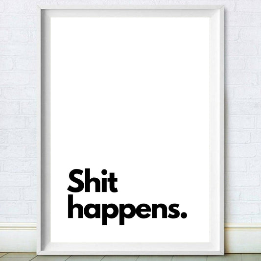 Sh*t Happens Toilet Humor Poster