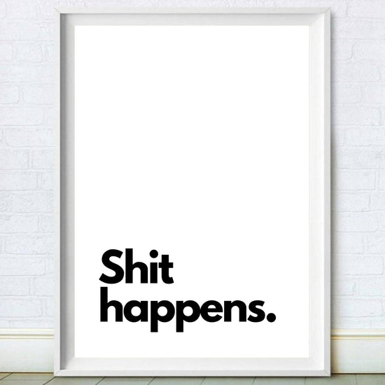 Sh*t Happens Toilet Humor Poster