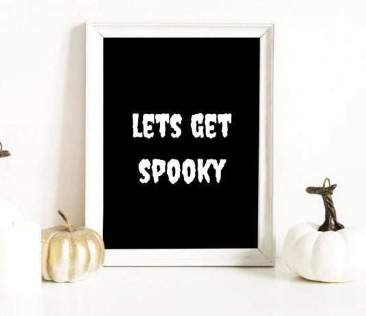 Lets Get Spooky Print