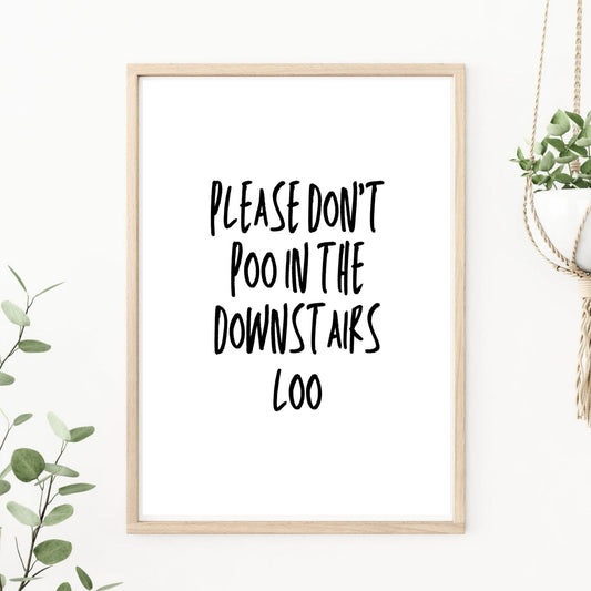 Don't Poo In Downstairs Loo Downstairs Toilet Print