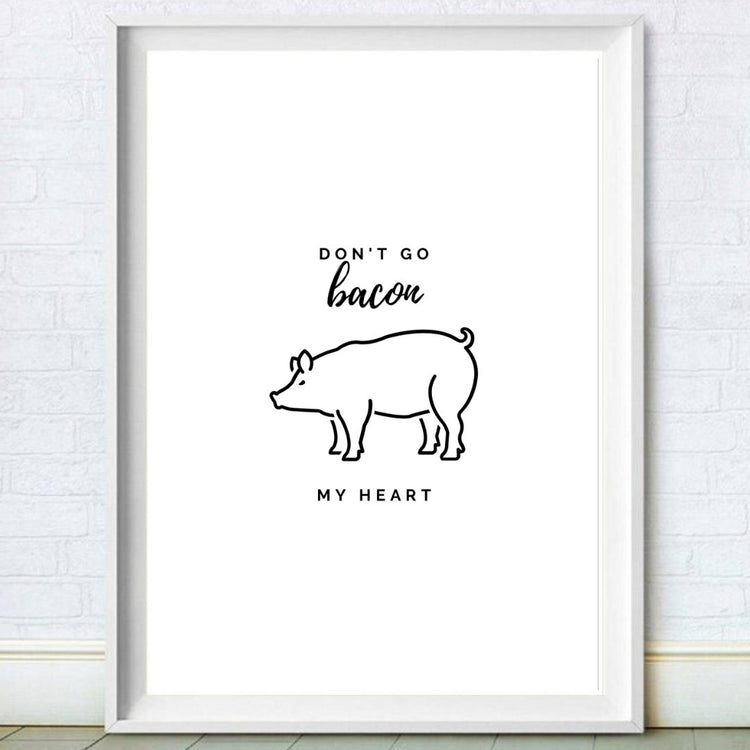 Don't Go Bacon My Heart Funny Kitchen Wall Art