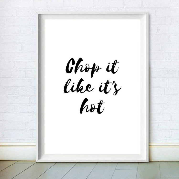 Chop It Like It's Hot Print