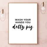 Wash Your Hands You Detty Pig Print 