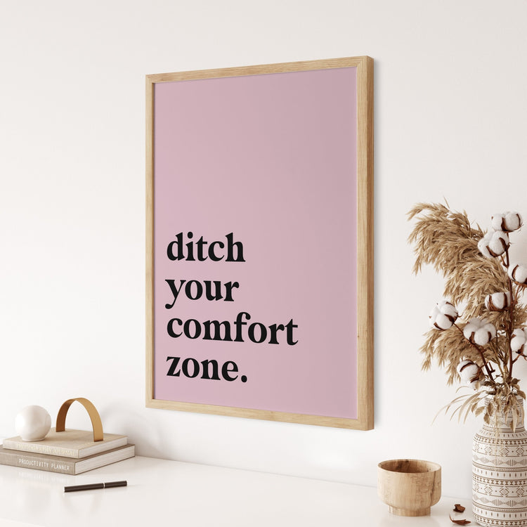 Ditch Your Comfort Zone Inspirational Saying Poster