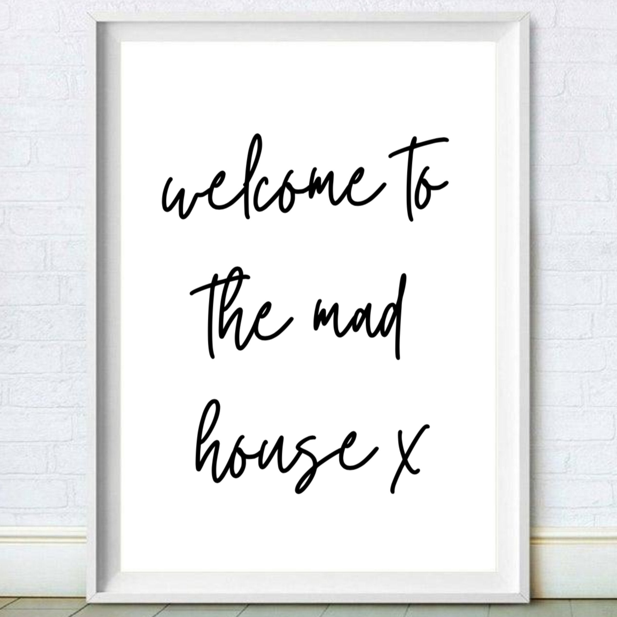 Welcome To The Mad House Print
