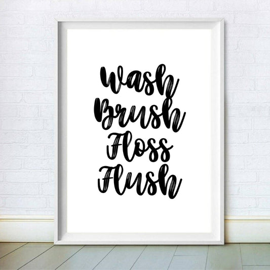 Wash Brush Floss Flush Funny Bathroom Wall Art