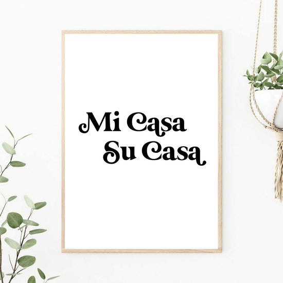 Mi Casa Su Casa Print