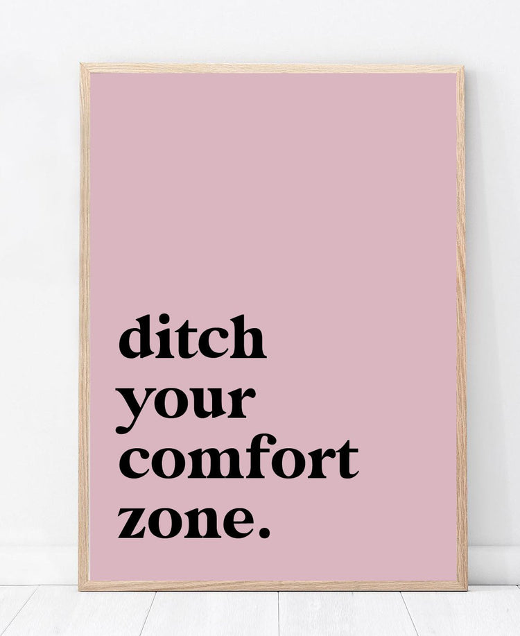 Ditch Your Comfort Zone Inspirational Saying Poster