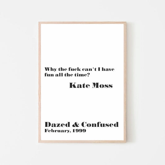 Kate Moss Quote Print