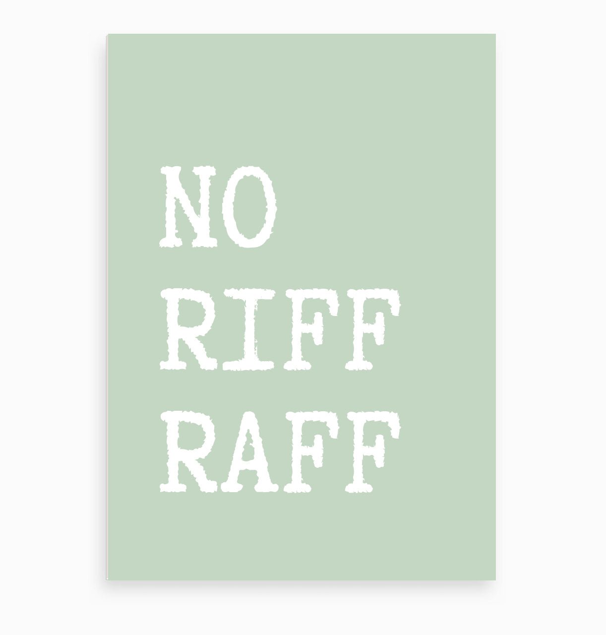 No Riff Raff Sign | Unique Wall Art from Moonshine Prints