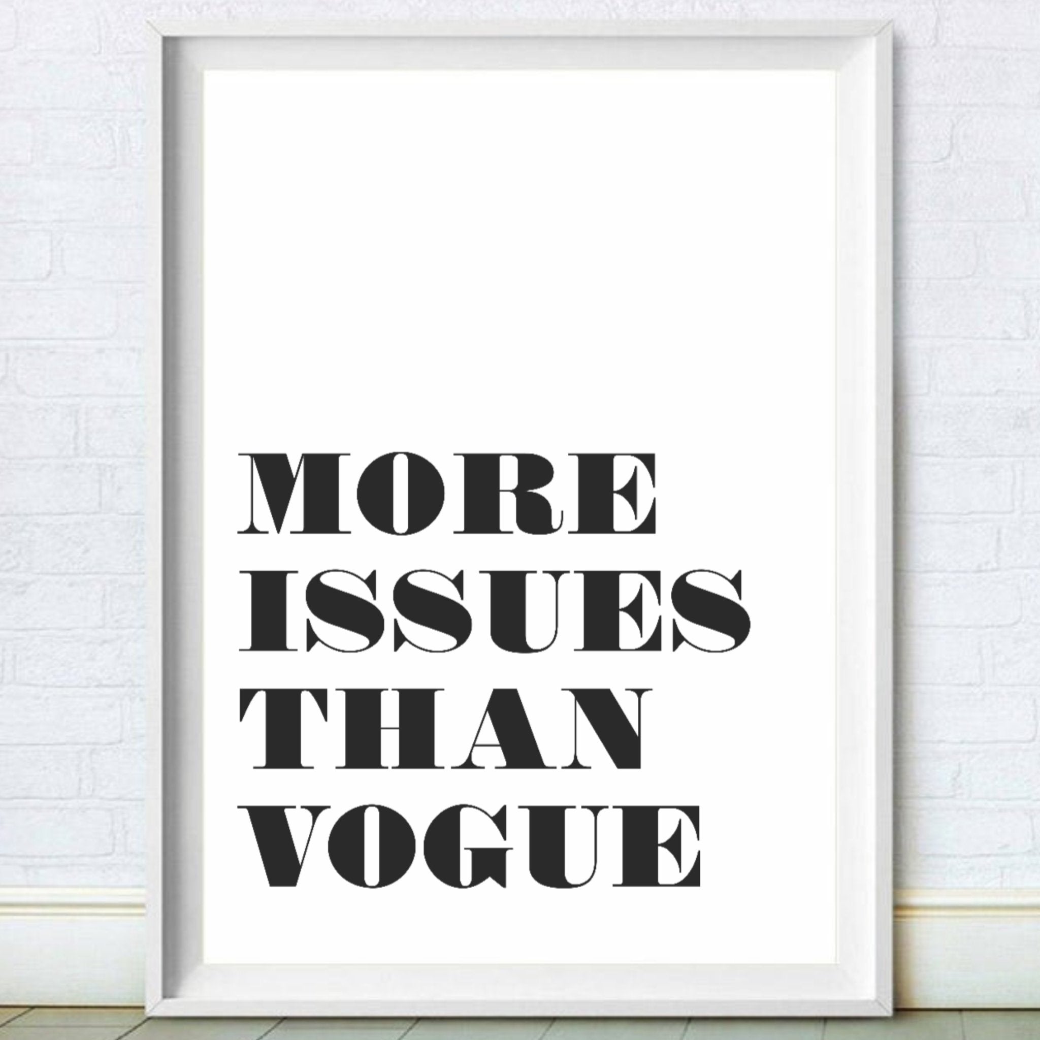 More Issues Than Vogue Print