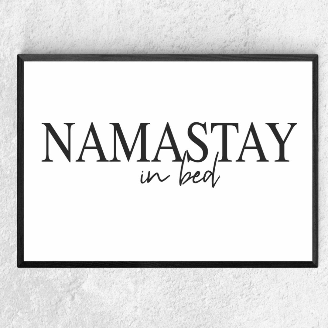 Namastay in Bed Print