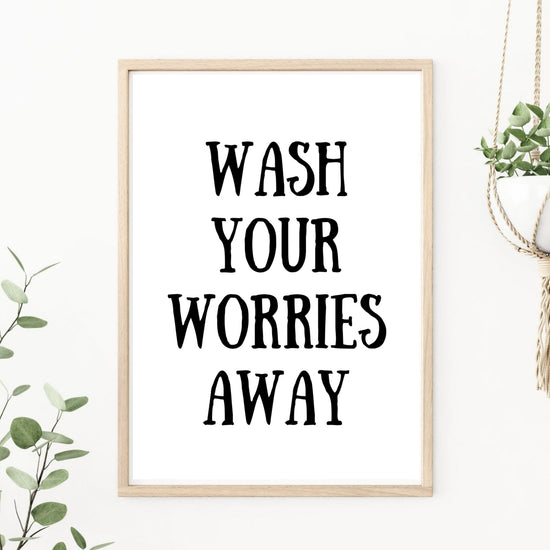 Wash Your Worries Away Amusing Toilet Sign