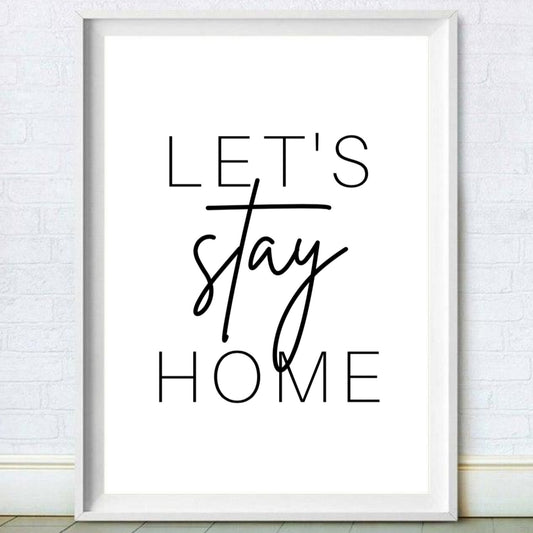 Let's Stay Home Black and White Print for Bedroom