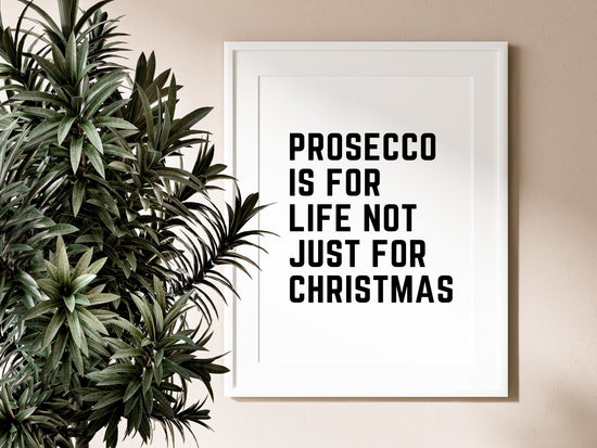 Prosecco is for Life Print