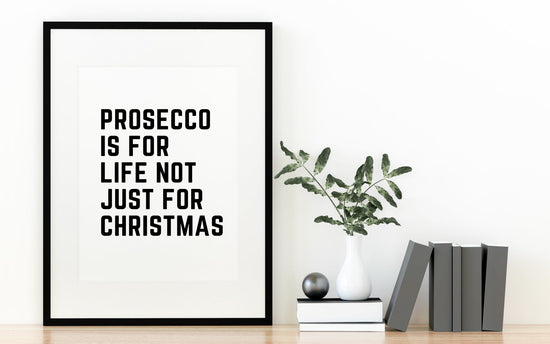 Prosecco is for Life Print