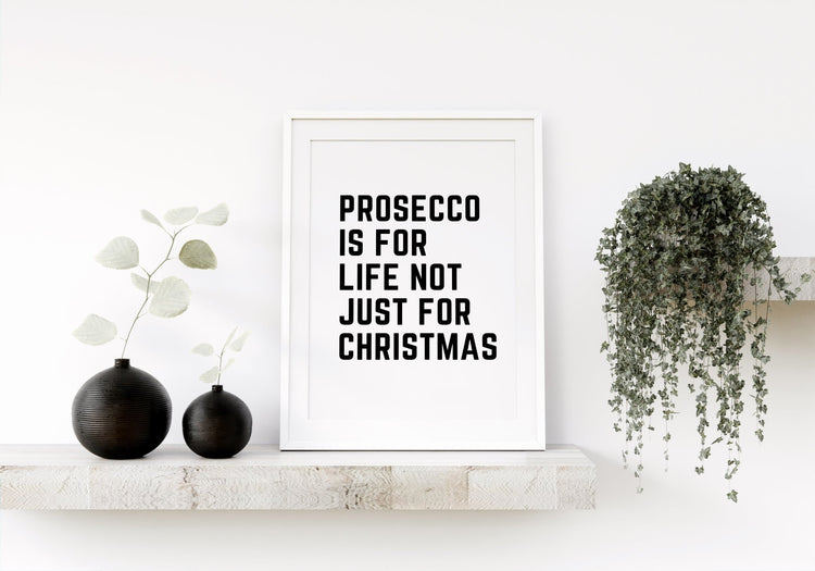 Prosecco is for Life Print