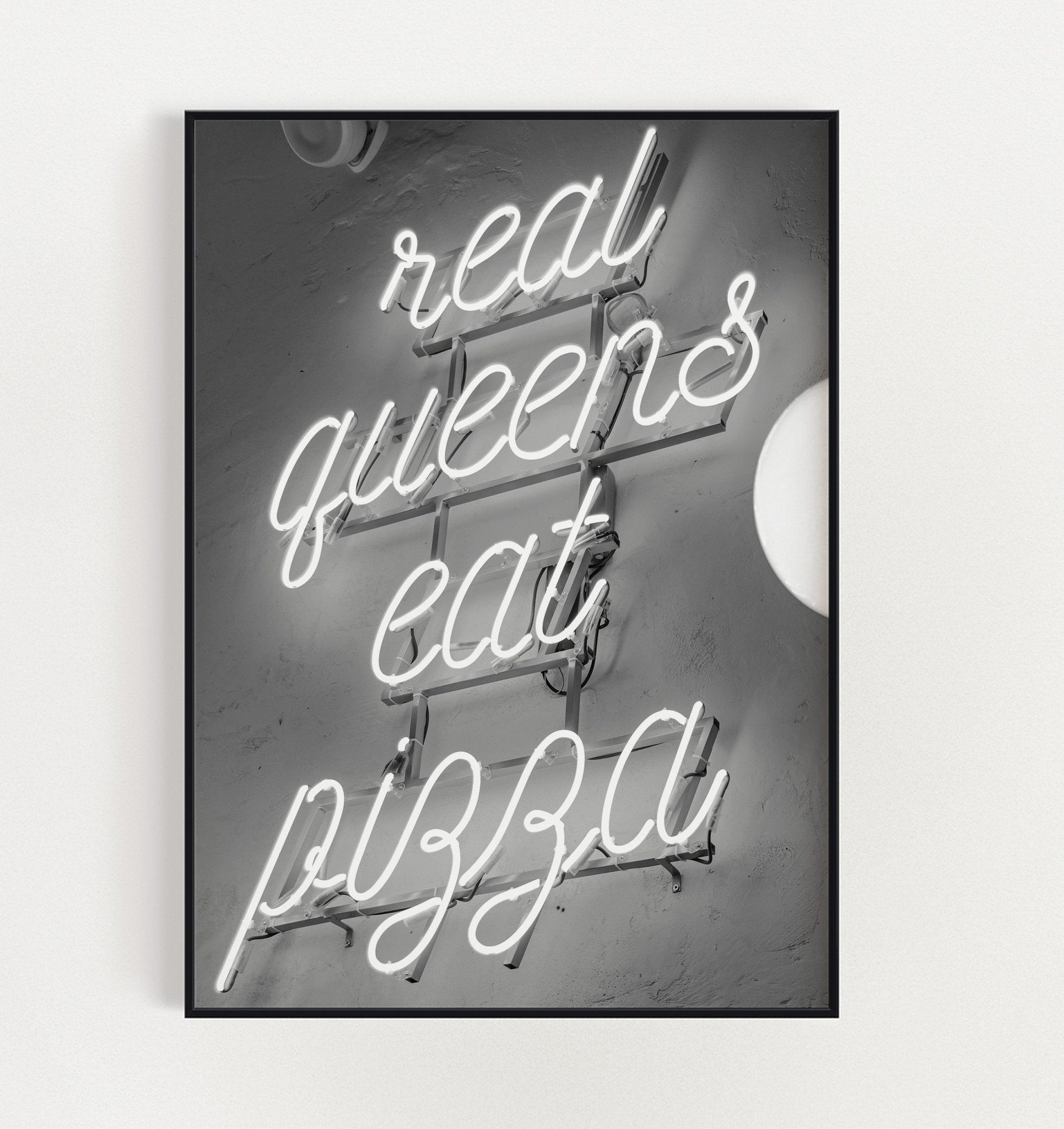 Real Queens Eat Pizza Black and White Kitchen Print
