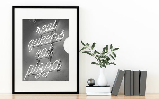 Real Queens Eat Pizza Black and White Kitchen Print