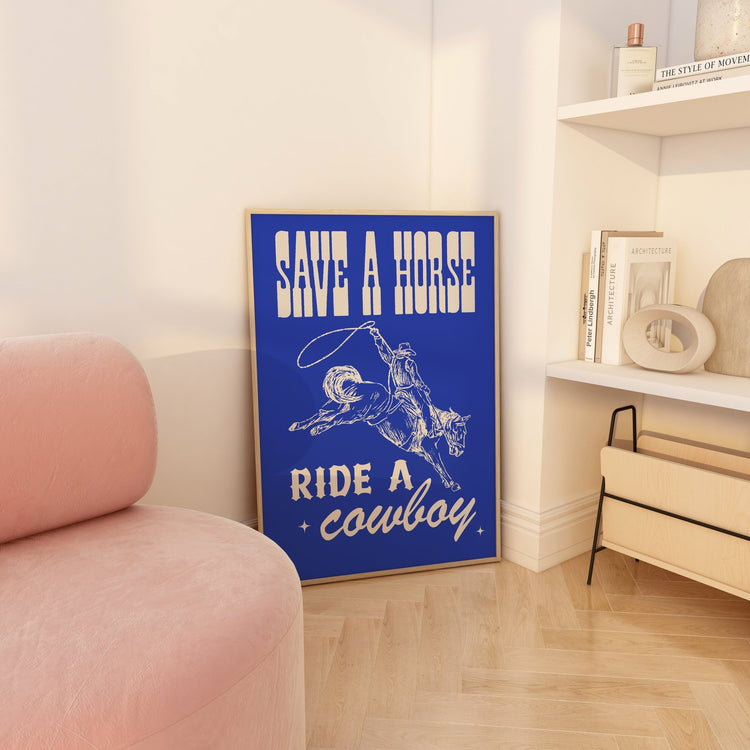 Save A Horse Cowboy Print