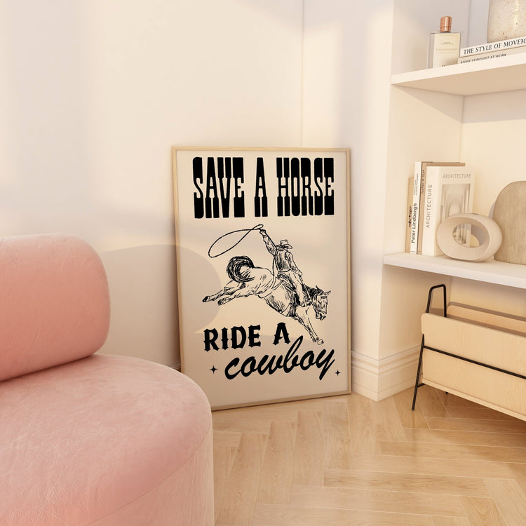 Save A Horse Cowboy Print