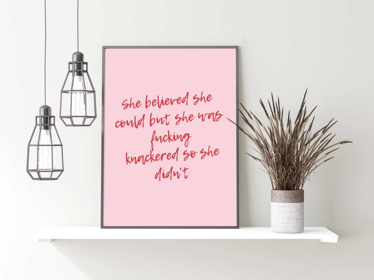 She Was F*cking Knackered Print
