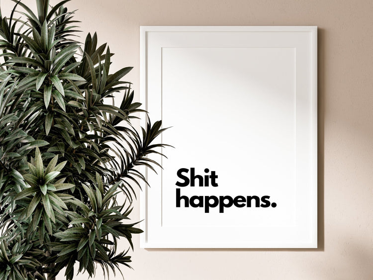 Sh*t Happens Toilet Humour Poster