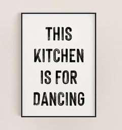 This Kitchen is For Dancing Bold B&W Sign