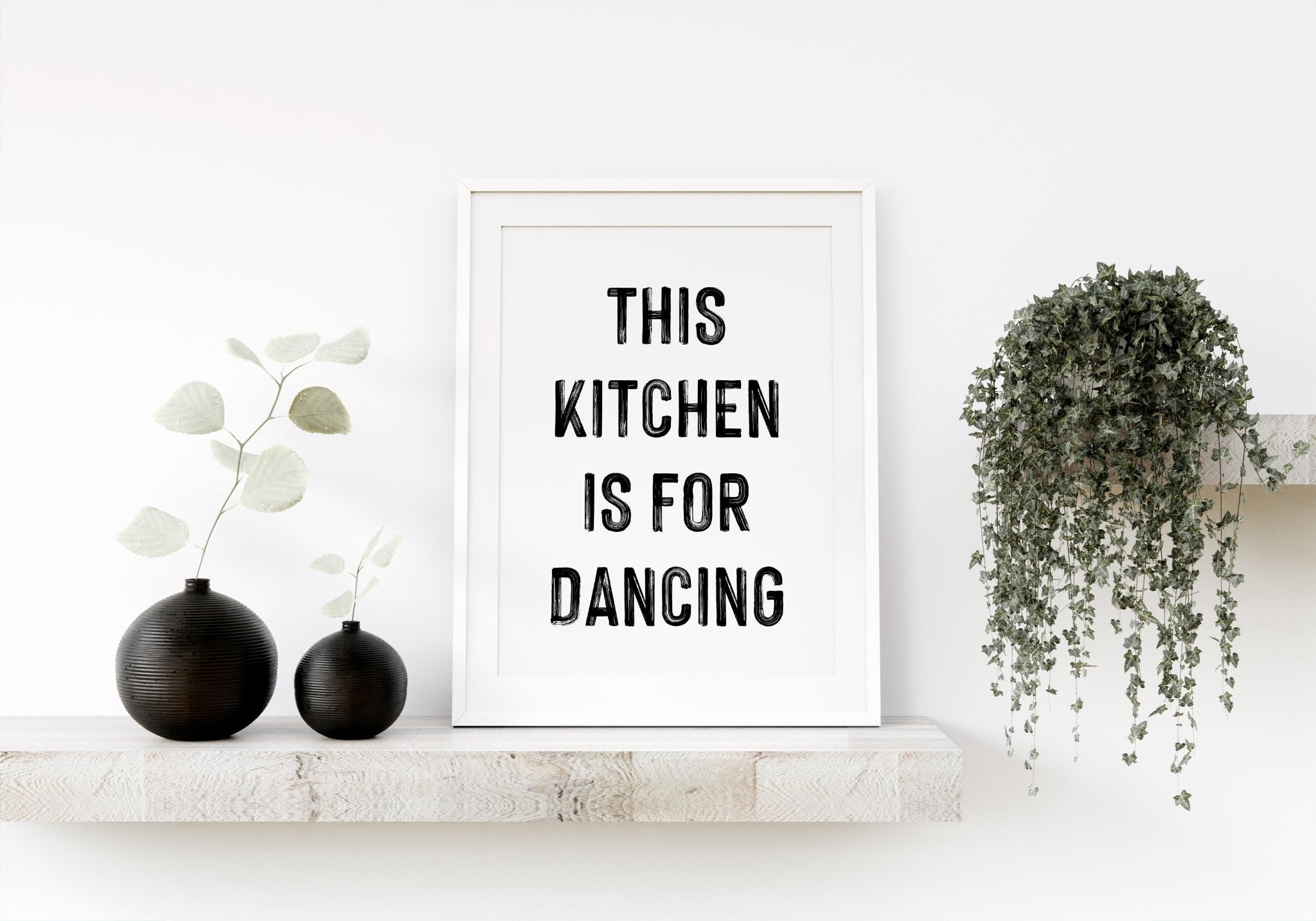 This Kitchen is For Dancing Bold B&W Sign