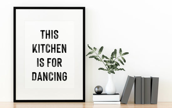 This Kitchen is For Dancing Bold B&W Sign