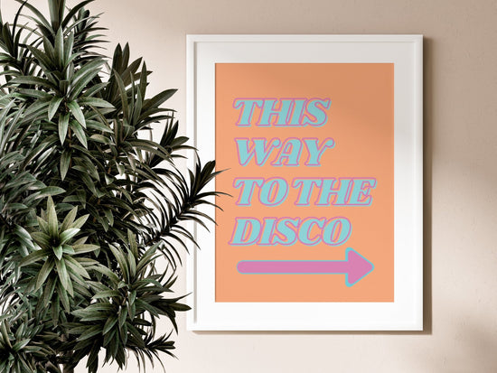 This Way To The Disco Print