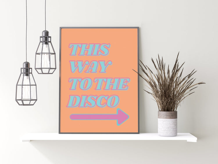 This Way To The Disco Print