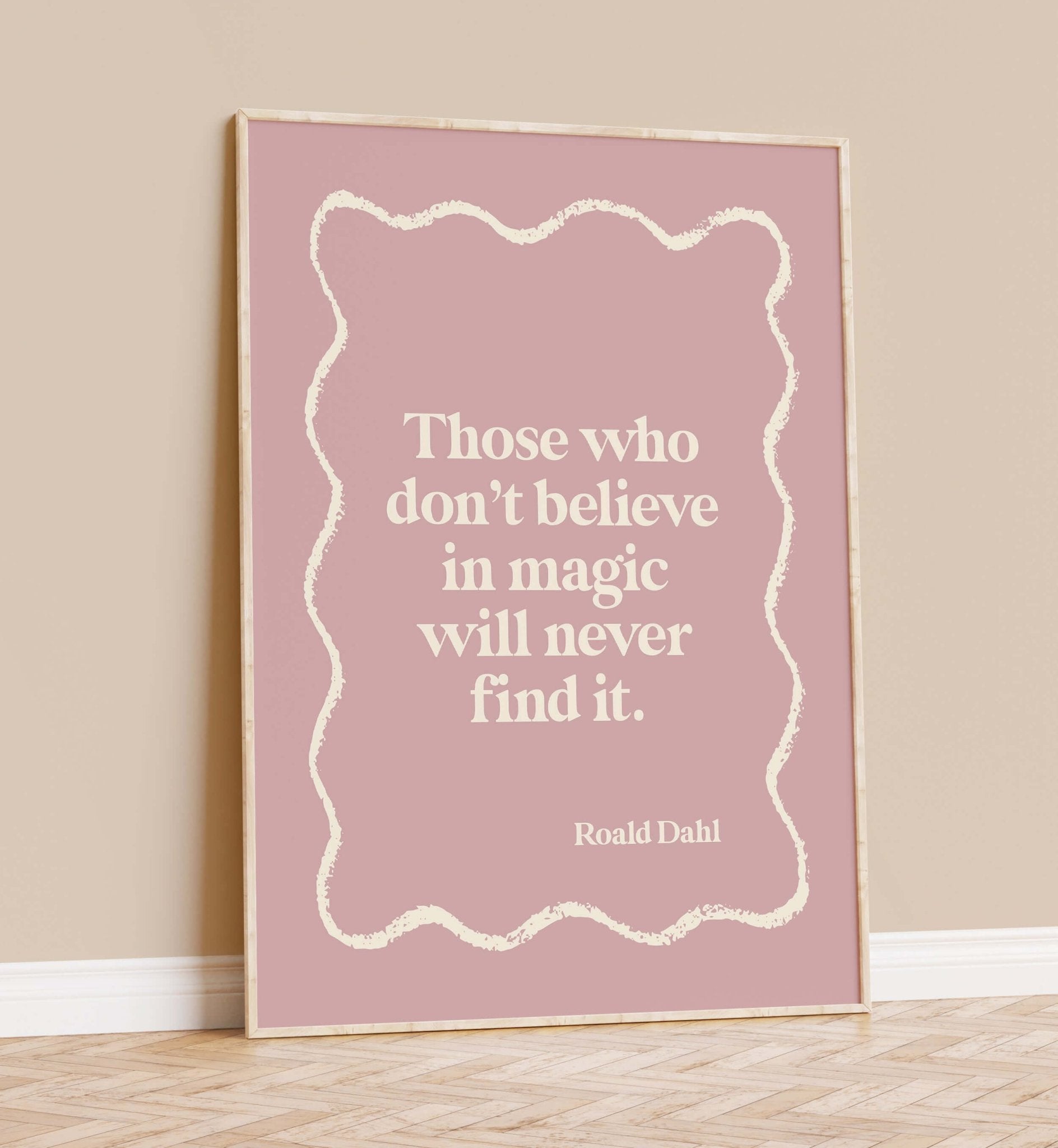'Those Who Don't Believe in Magic' Quote Print