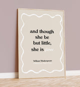 Though She Be Little, She is Fierce Print
