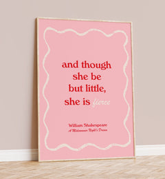 Though She Be Little, She is Fierce Print