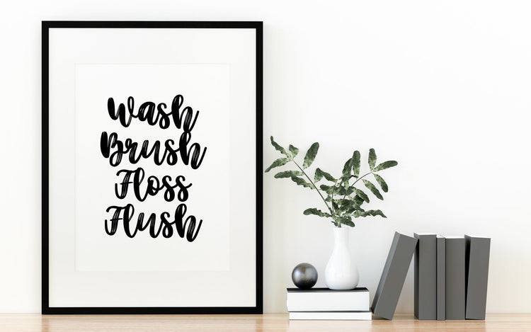 Wash Brush Floss Flush Funny Bathroom Wall Art